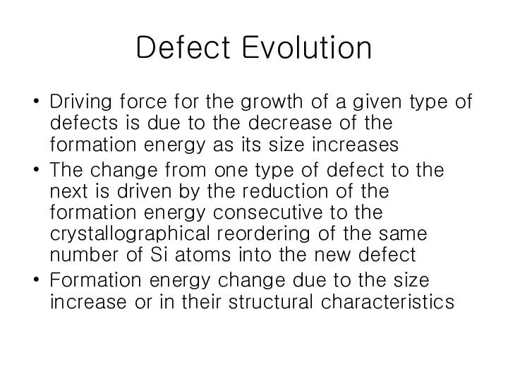 Defect Evolution Driving force for the growth of a given type