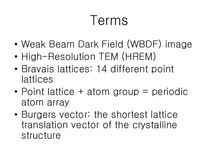 Terms Weak Beam Dark Field (WBDF) image High-Resolution TEM (HREM) Bravais