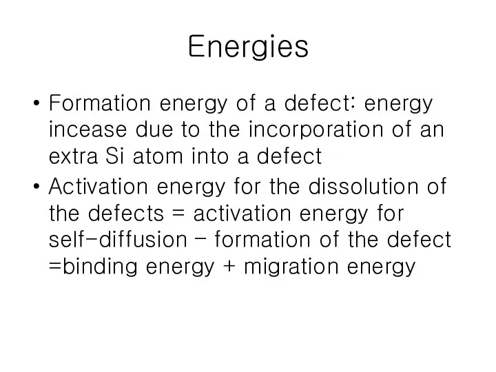 Energies Formation energy of a defect: energy incease due to the