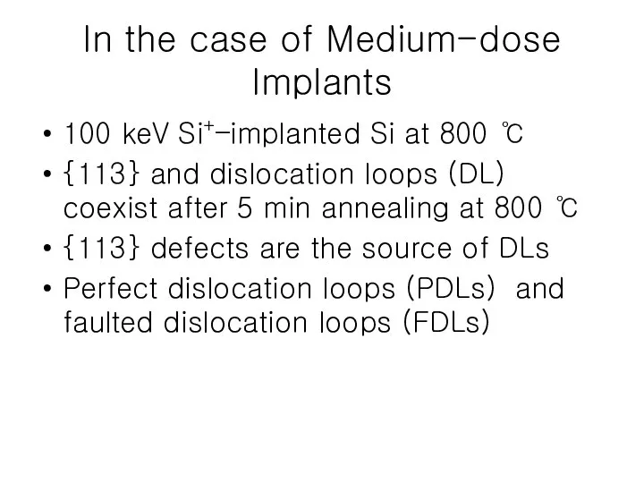 In the case of Medium-dose Implants 100 keV Si+–implanted Si at