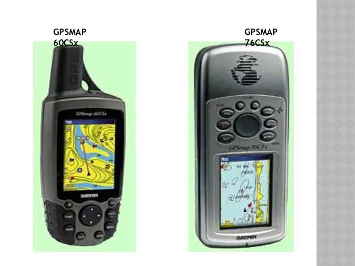GPSMAP 60CSx GPSMAP 76CSx
