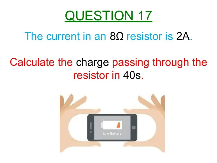 The current in an 8Ω resistor is 2A. Calculate the charge