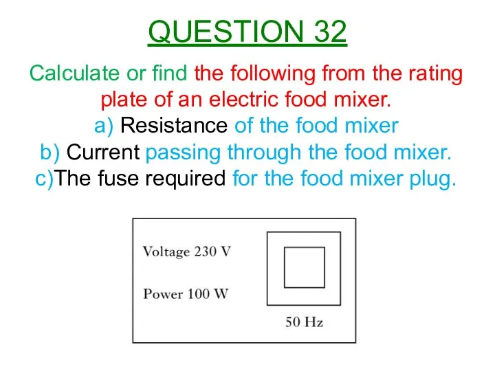 Calculate or find the following from the rating plate of an