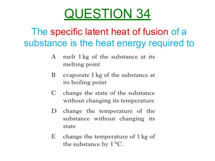 The specific latent heat of fusion of a substance is the