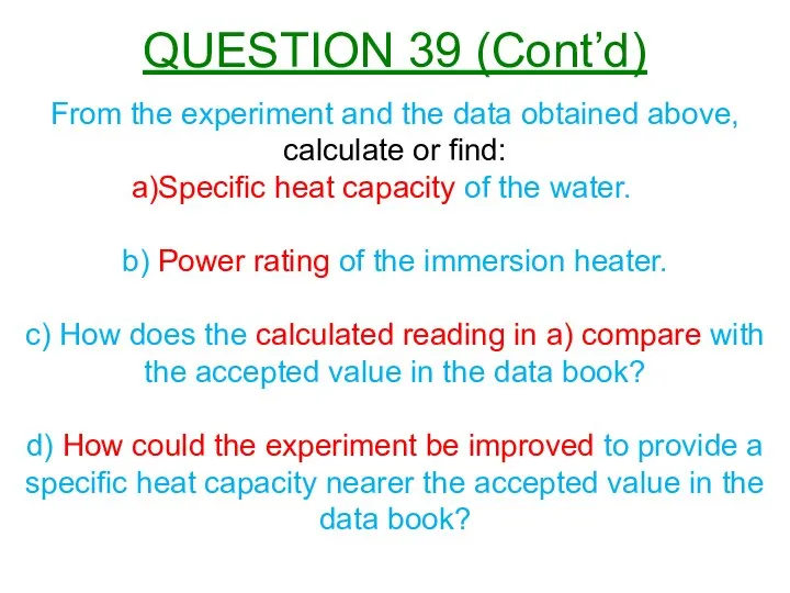 From the experiment and the data obtained above, calculate or find: