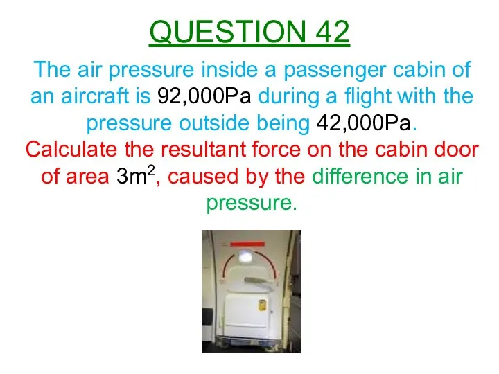 The air pressure inside a passenger cabin of an aircraft is