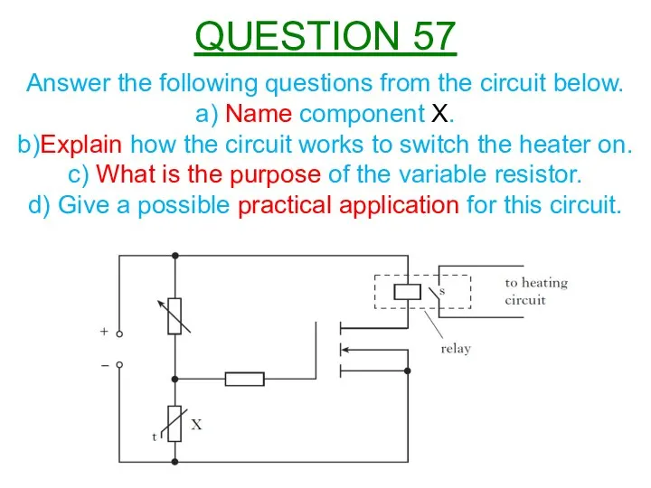 Answer the following questions from the circuit below. a) Name component