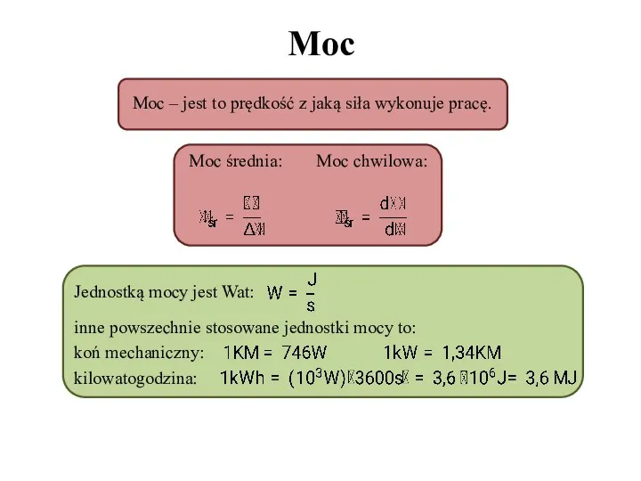 Moc Moc – jest to prędkość z jaką siła wykonuje pracę.