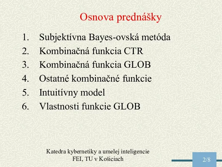 Katedra kybernetiky a umelej inteligencie FEI, TU v Košiciach /8 Osnova