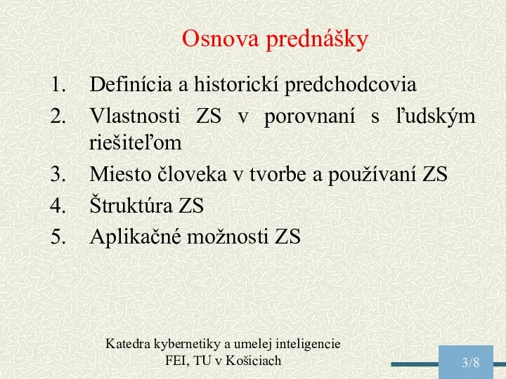 Katedra kybernetiky a umelej inteligencie FEI, TU v Košiciach /8 Osnova