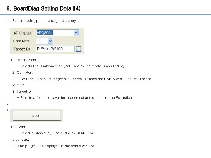 6. BoardDiag Setting Detail(4) 4) Select model, port and target directory