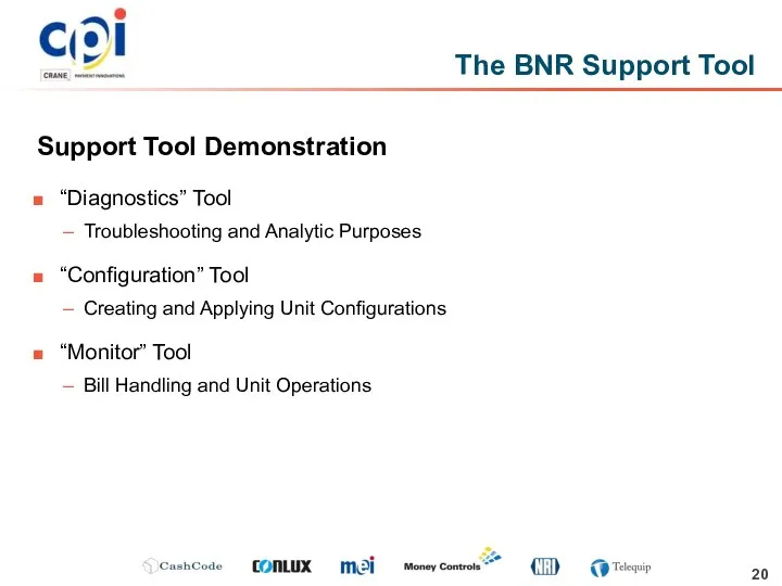 “Diagnostics” Tool Troubleshooting and Analytic Purposes “Configuration” Tool Creating and Applying