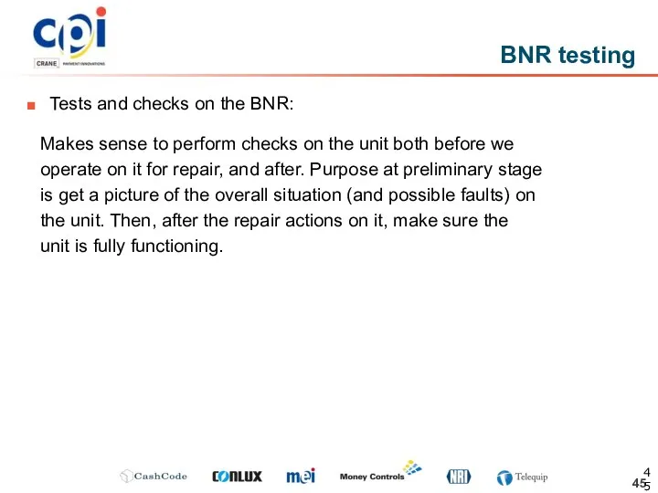 Tests and checks on the BNR: BNR testing Makes sense to