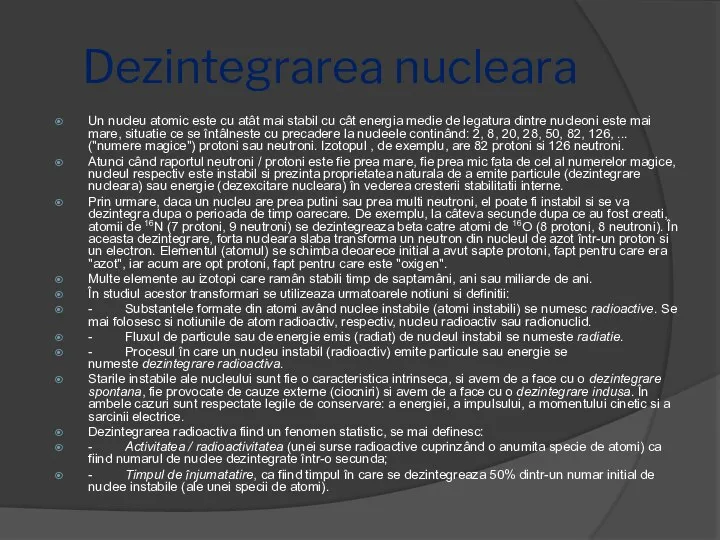 Dezintegrarea nucleara Un nucleu atomic este cu atât mai stabil cu