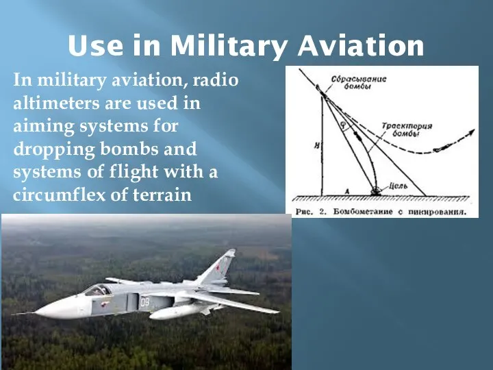 Use in Military Aviation In military aviation, radio altimeters are used