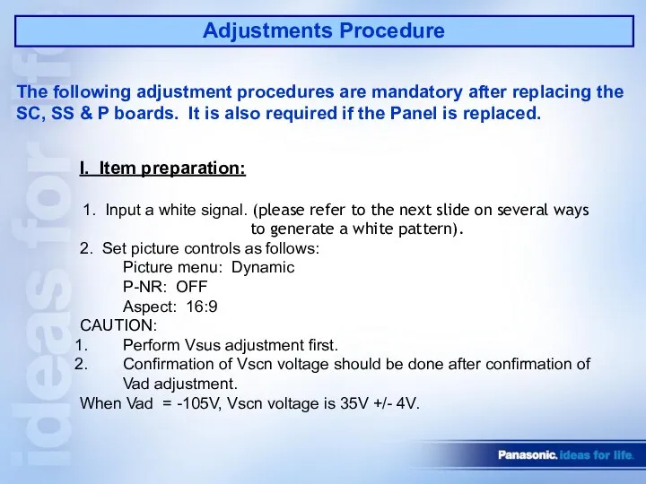 Adjustments Procedure I. Item preparation: 1. Input a white signal. (please