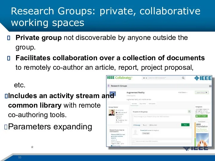 Research Groups: private, collaborative working spaces * Private group not discoverable