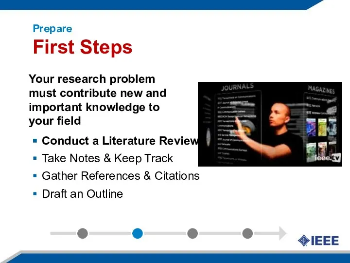 Prepare First Steps Your research problem must contribute new and important