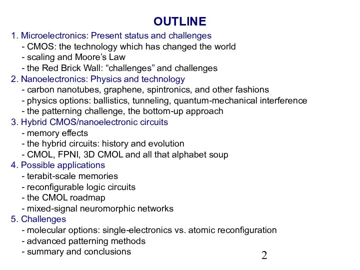 OUTLINE 1. Microelectronics: Present status and challenges - CMOS: the technology