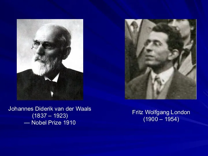 Johannes Diderik van der Waals (1837 – 1923) — Nobel Prize