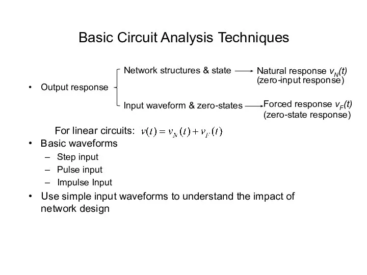 Basic Circuit Analysis Techniques Output response Basic waveforms Step input Pulse