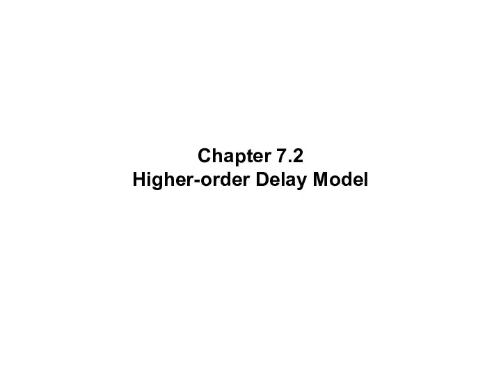 Chapter 7.2 Higher-order Delay Model