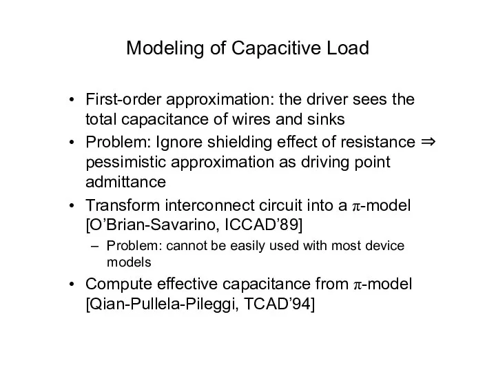 Modeling of Capacitive Load First-order approximation: the driver sees the total