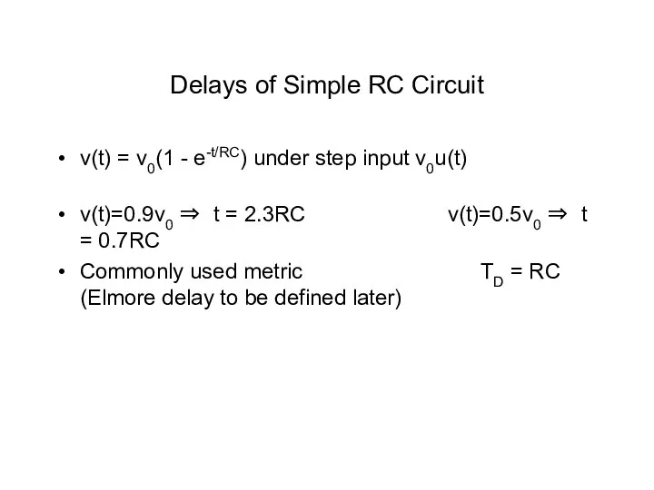 Delays of Simple RC Circuit v(t) = v0(1 - e-t/RC) under