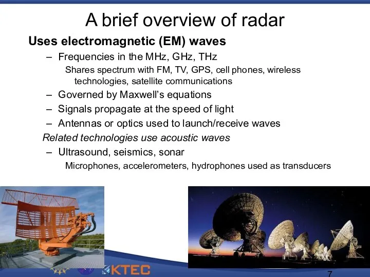Uses electromagnetic (EM) waves Frequencies in the MHz, GHz, THz Shares