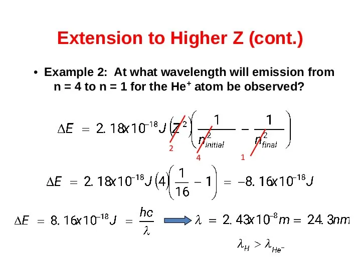 Extension to Higher Z (cont.) • Example 2: At what wavelength