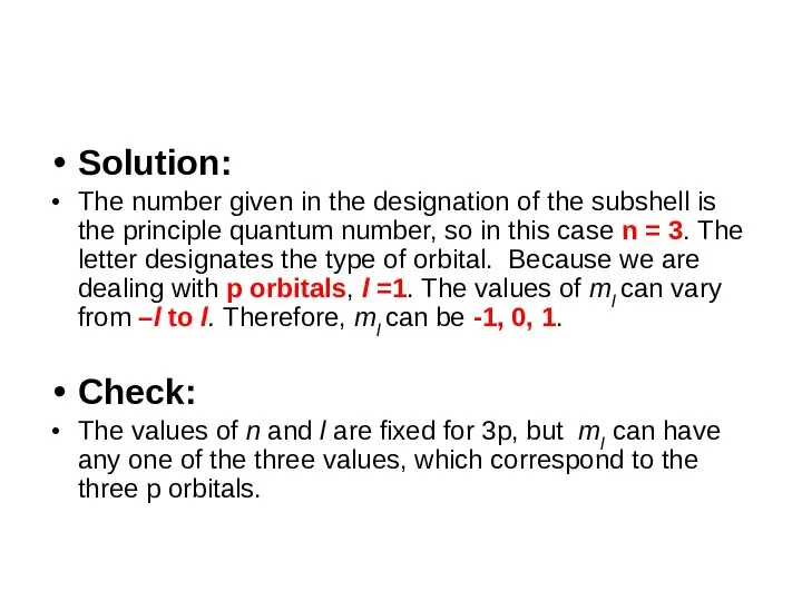 Solution: The number given in the designation of the subshell is