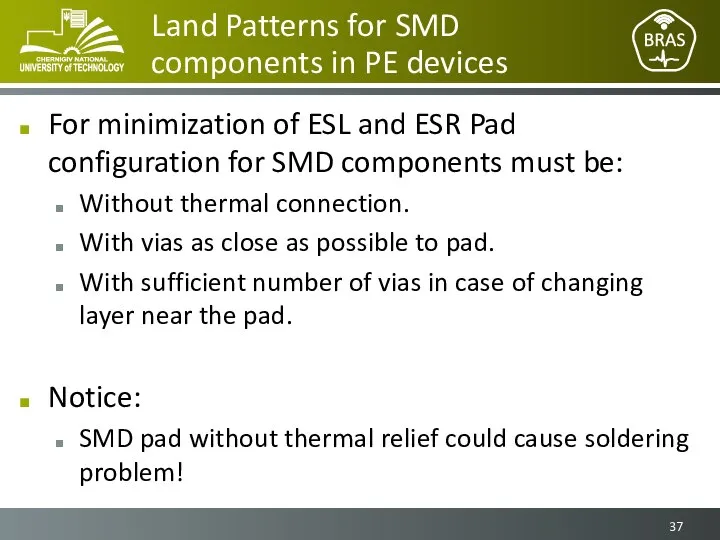 Land Patterns for SMD components in PE devices For minimization of