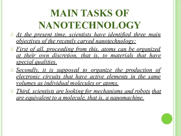 MAIN TASKS OF NANOTECHNOLOGY At the present time, scientists have identified