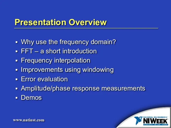 Presentation Overview Why use the frequency domain? FFT – a short
