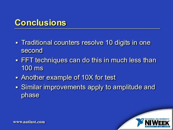 Conclusions Traditional counters resolve 10 digits in one second FFT techniques