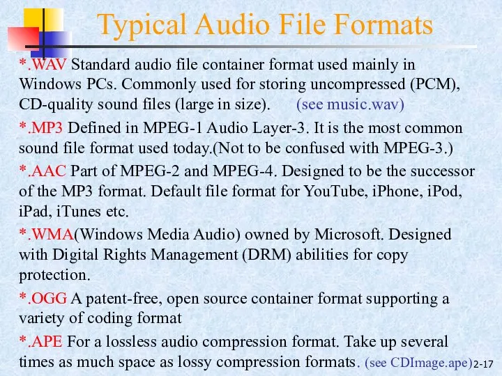 2- *.WAV Standard audio file container format used mainly in Windows