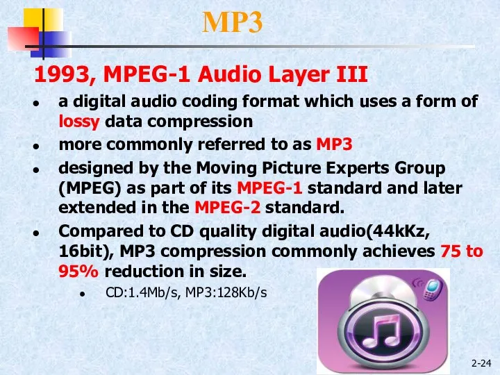 2- 1993, MPEG-1 Audio Layer III a digital audio coding format