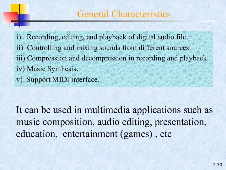 2- General Characteristics It can be used in multimedia applications such