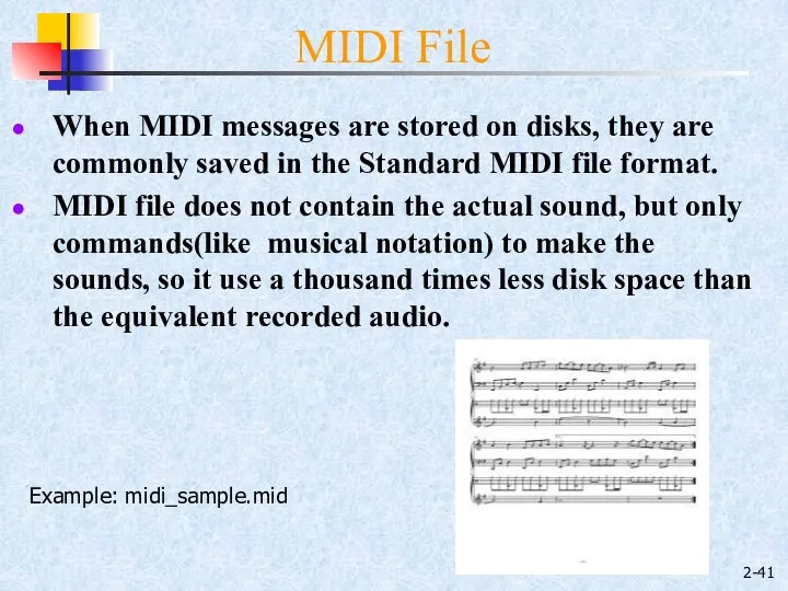 2- When MIDI messages are stored on disks, they are commonly