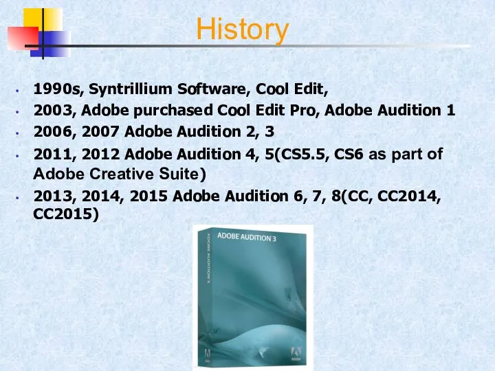 History 1990s, Syntrillium Software, Cool Edit, 2003, Adobe purchased Cool Edit