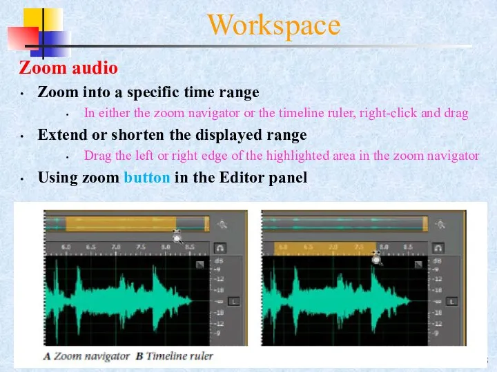 2- Zoom audio Zoom into a specific time range In either