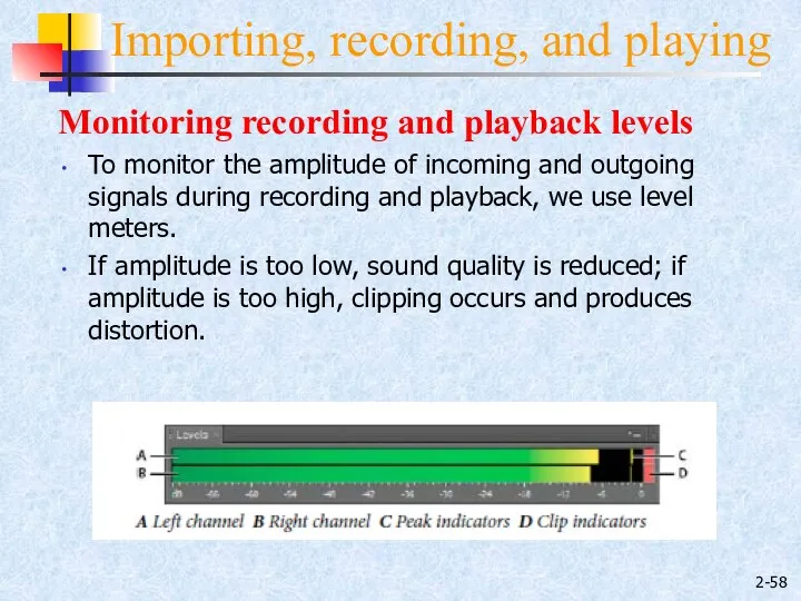 2- Importing, recording, and playing Monitoring recording and playback levels To