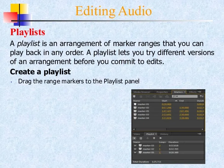 Editing Audio Playlists A playlist is an arrangement of marker ranges