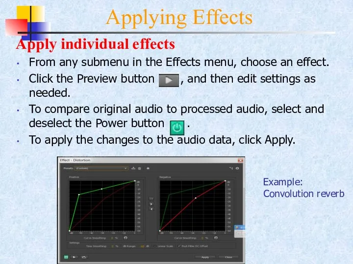 Applying Effects Apply individual effects From any submenu in the Effects