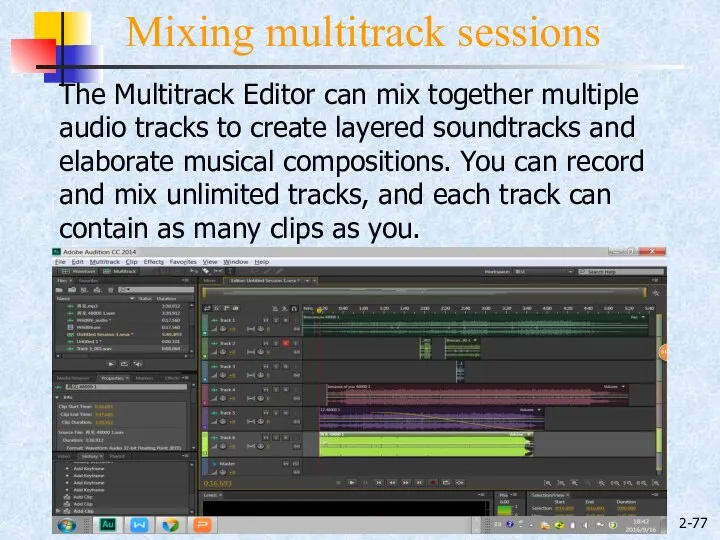 2- Mixing multitrack sessions The Multitrack Editor can mix together multiple