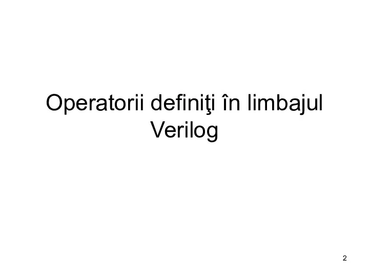 Operatorii definiţi în limbajul Verilog