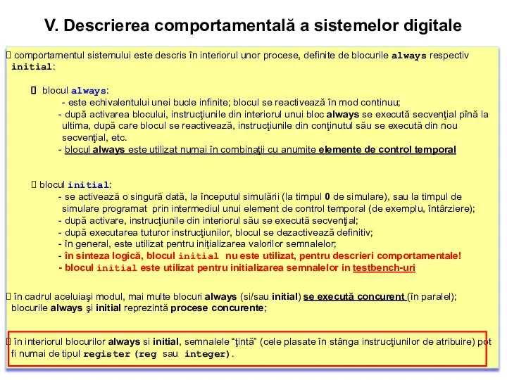 comportamentul sistemului este descris în interiorul unor procese, definite de blocurile