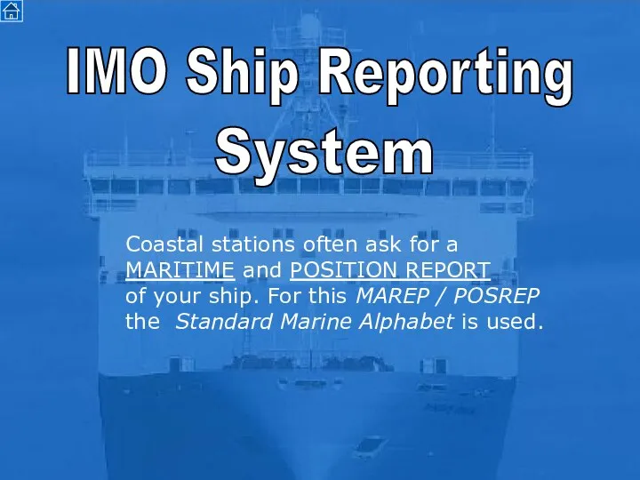 S IMO Ship Reporting System Coastal stations often ask for a