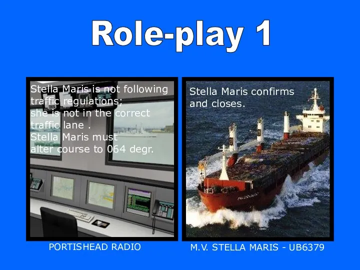 SOUND SOUND Role-play 1 Stella Maris is not following traffic regulations;