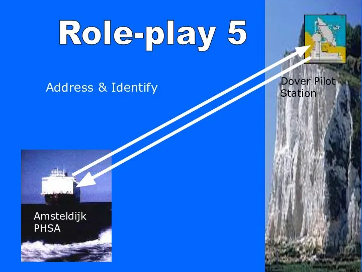 Amsteldijk PHSA Dover Pilot Station Address & Identify Role-play 5